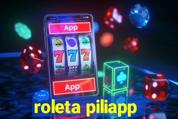 roleta piliapp